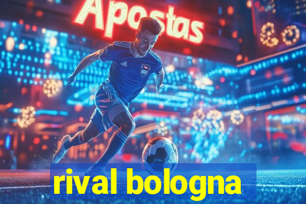 rival bologna